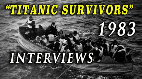 Titanic Survivors Fascinating 1983 Interviews With Last Survivors