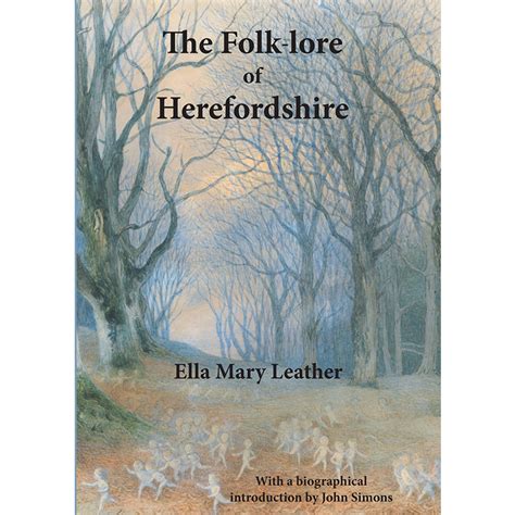 Folk Lore Of Herefordshire The Logaston Press