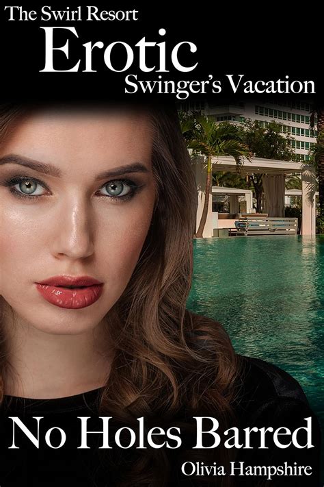 the swirl resort erotic swinger s vacation no holes barred ebook hampshire olivia amazon