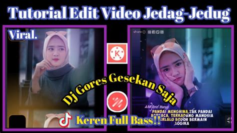 Cara Edit Video Jedag Jedug Lagu Gores Gesekan Saja Di Kinemaster