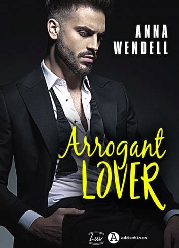 Arrogant Lover Ebook De Anna Wendell Epub Livre Rakuten Kobo France