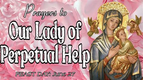 Prayers To Our Lady Of Perpetual Help Feast Day June 27 Youtube