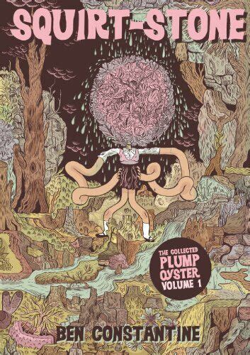 SQUIRT STONE THE COLLECTED PLUMP OYSTER VOLUME By Ben Constantine