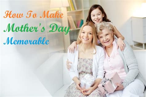 How To Make Mothers Day Memorable This Year Refer Discounts