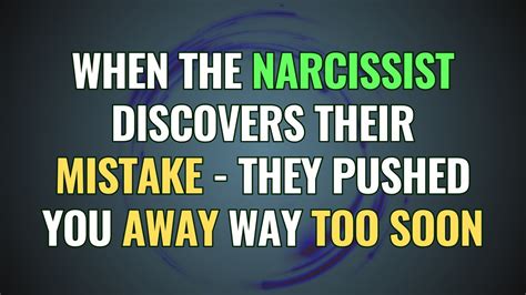 When The Narcissist Discovers Their Mistake They Pushed You Away Way