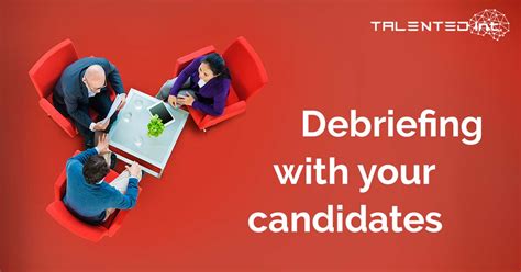 Tips For Recruiters How To Debrief With Your Candidates Talented