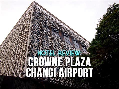 Crowne plaza changi airport, singapore. Hotel Review: Crowne Plaza Changi Airport - staying at the ...