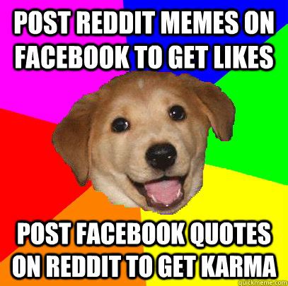 Due to its addictive nature as well as being a content aggregator, reddit is naturally highly susceptible to memetic mutation. Post reddit memes on Facebook to get likes Post facebook ...