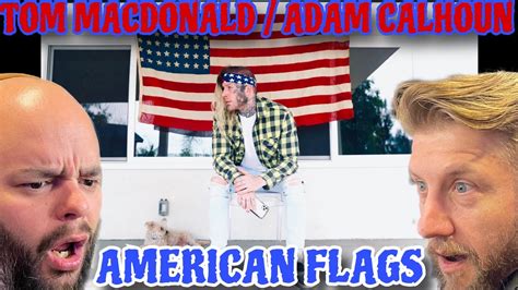 Tom Macdonald Adam Calhoun American Flags Reaction Youtube