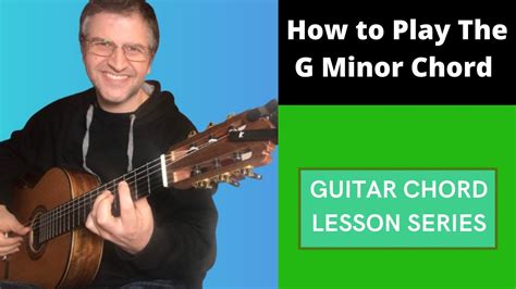 How To Play G Minor Chord Guitar Chord Lesson Series Video 12 Youtube
