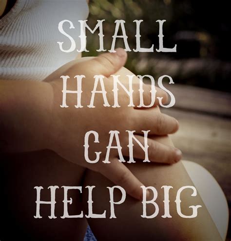 Small Hands Big Help