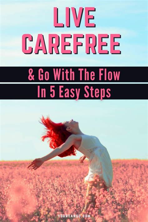 Live Carefree And Go With The Flow In 5 Easy Steps