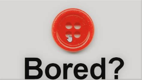 Sooo Bored The Bored Button Youtube