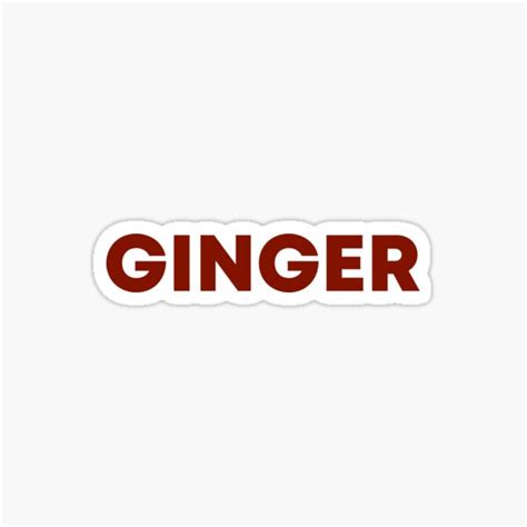 Ginger Sticker For Sale By Matdcentral Redbubble