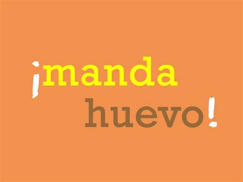 an orange background with the words manda huevo