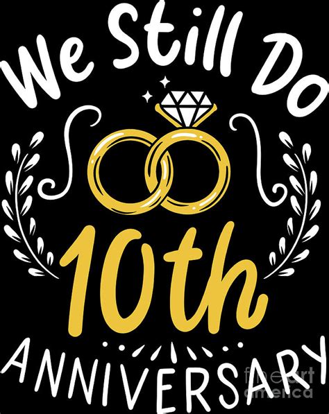 10 Years Married We Still Do 10th Anniversary T Digital Art By