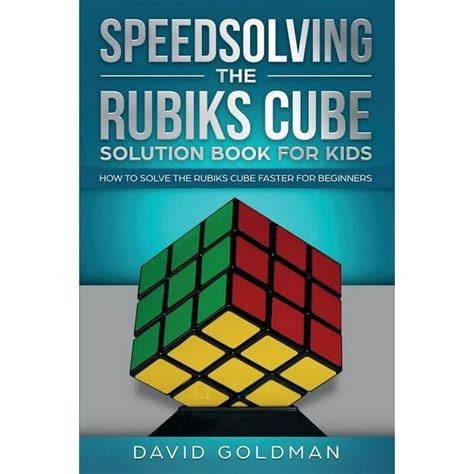 Rubiks Cube Solution Book For Kids Speedsolving The Rubiks Cube