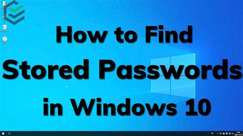 2021 How To Find Stored Passwords In Windows 10 Find And Manage