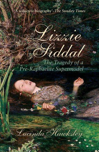 Lizzie Siddal Tragedy Pre Raphaelite Von Hawksley Lucinda Zvab