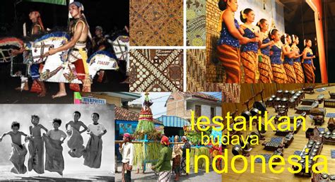 Cara Melestarikan Budaya Indonesia Budaya Indonesiaku