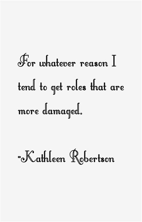 Kathleen Robertson Quotes And Sayings