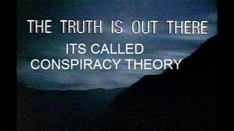 Out by arabs, believing instead that it was. Quotes About Conspiracy Theories. QuotesGram