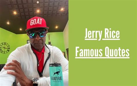 50 Jerry Rices Famous Quotes Wisdom From The Legend Ot Sports