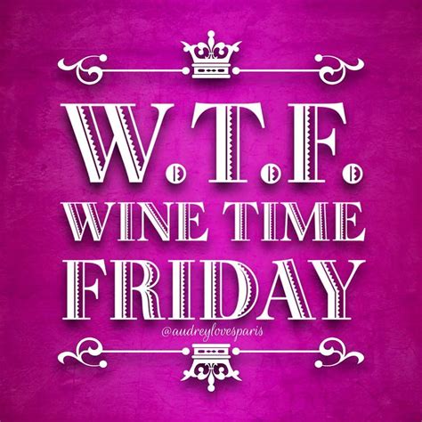 Wine Time Friday 🍷🍷 Happy Friday Quotes Its Friday Quotes Friday