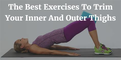 The Best Exercises To Trim Your Inner And Outer Thighs