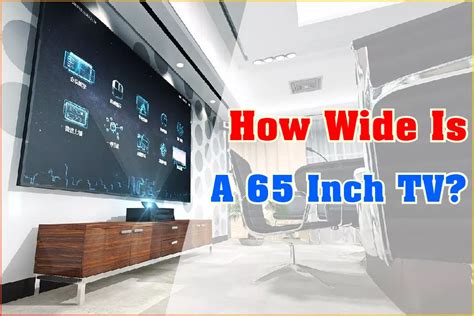 How Wide Is A 65 Inch Tv Getting The Best Sized Tv Textually