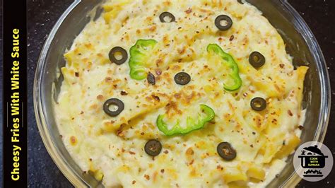 Cheesy Fries With White Sauce Recipe - How To Make White Sauce Recipe
