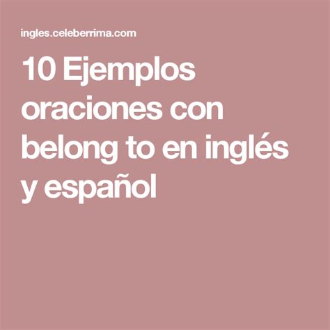 10 Ejemplos Oraciones Con Belong To En Inglés Y Español Ingles