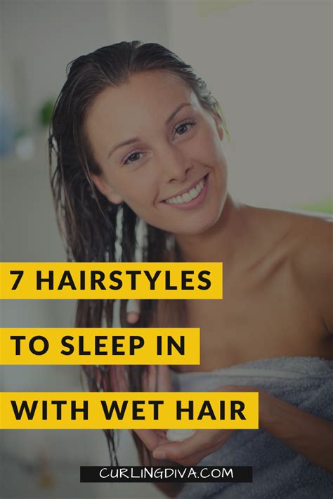 7 Hairstyles To Sleep In With Wet Hair Sleeping With Wet Hair Wet