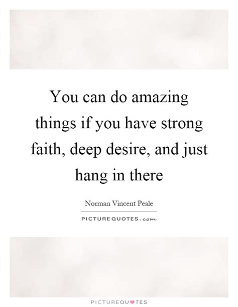 You Can Do Amazing Things If You Have Strong Faith Deep