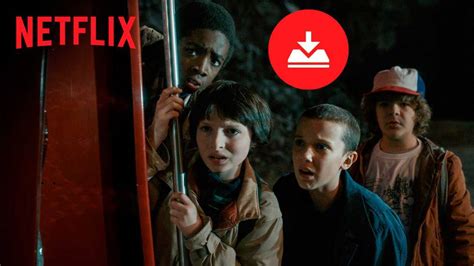 Cómo Descargar Series Y Películas De Netflix En Windows 10 Y Verlas Sin