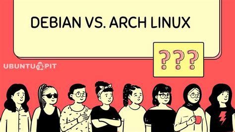 Debian Vs Arch Linux Which Is Better For You