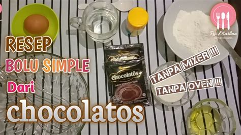 Berikut resep puding susu chocolatos untuk hidangan istimewa saat lebaran. Resep Bolu Chocolatos Simple | Tanpa Mixer dan Oven | Anti ...