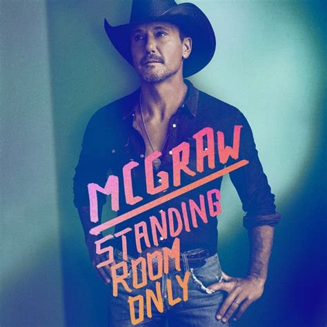 TIM MCGRAW DEBUTS BRAND NEW SINGLE STANDING ROOM ONLY EM Co