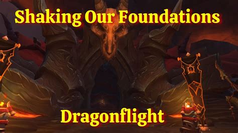 Shaking Our Foundations Weekly Quest WoW Dragonflight YouTube