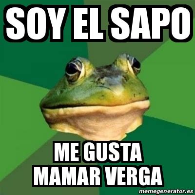 Meme Foul Bachelor Frog Soy El Sapo Me Gusta Mamar Verga
