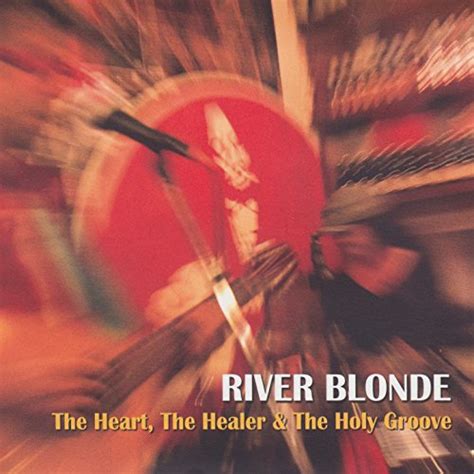 The Heart The Healer And The Holy Groove By River Blonde On Amazon Music