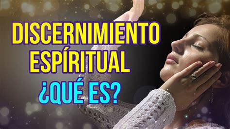 Qué ES EL DISCERNIMIENTO Espiritual Como tener discernimiento espiritual YouTube