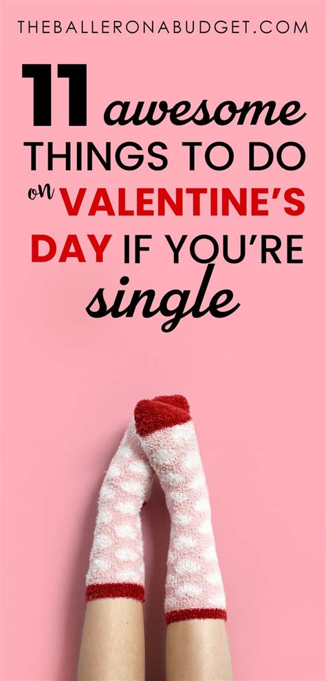 11 Awesome Things To Do On Valentines Day If Youre Single The