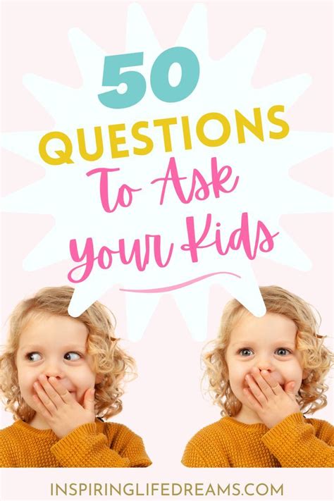 50 Questions To Ask Your Kids Fun Questions To Get To Know Them