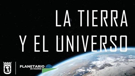 La Tierra Y El Universo Youtube