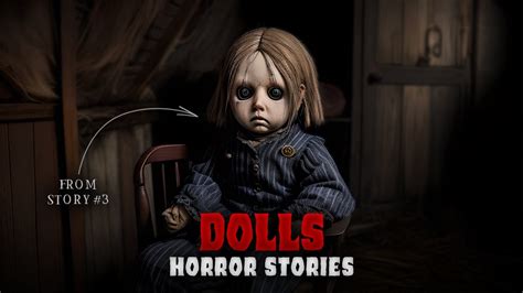 3 Scary Doll Stories Youtube