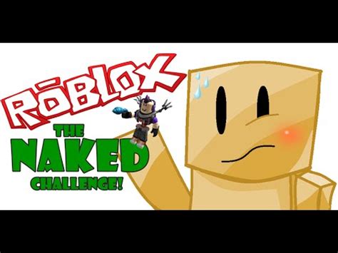The Naked Challenge On Roblox Youtube