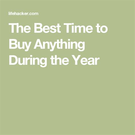 The Best Time To Buy Anything During The Year Things To Come Good