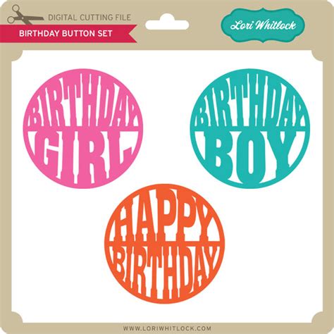 Birthday Button Set Lori Whitlocks Svg Shop