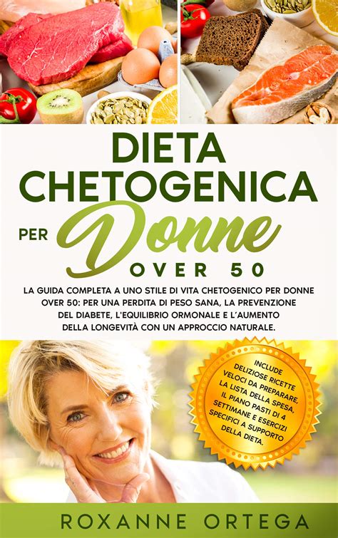 Dieta Chetogenica Per Donne Over 50 La Guida Completa Allo Stile Di